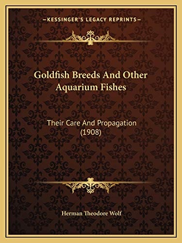 Goldfish Breeds And Other Aquarium Fishes: Their Care And Propagation (1908)