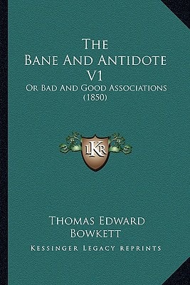 The Bane And Antidote V1: Or Bad And Good Associations (1850)