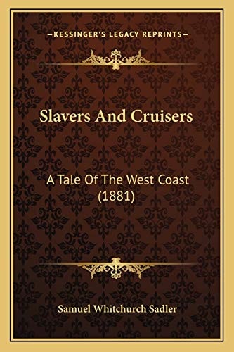 Slavers And Cruisers: A Tale Of The West Coast (1881)