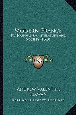 Modern France: Its Journalism, Literature And Society (1863)