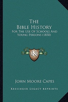 The Bible History: For The Use Of Schools And Young Persons (1850)