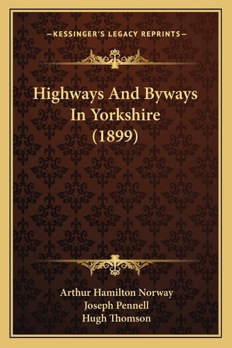 Highways And Byways In Yorkshire (1899)