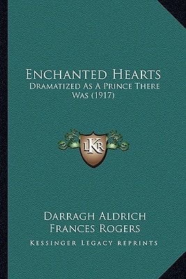 Enchanted Hearts: Dramatized As A Prince There Was (1917)