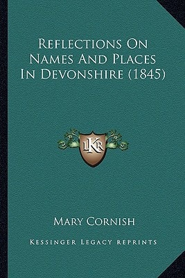 Reflections On Names And Places In Devonshire (1845)