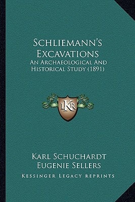 Schliemann's Excavations: An Archaeological And Historical Study (1891)