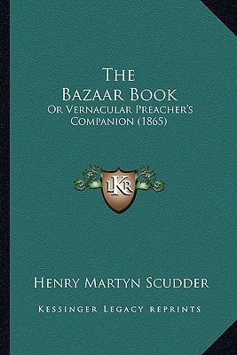 The Bazaar Book: Or Vernacular Preacher's Companion (1865)