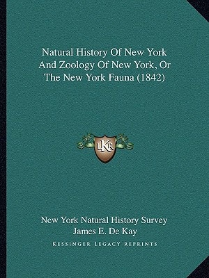 Natural History Of New York And Zoology Of New York, Or The New York Fauna (1842)