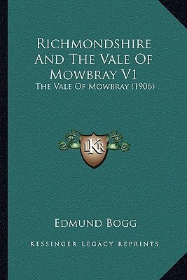 Richmondshire And The Vale Of Mowbray V1: The Vale Of Mowbray (1906)
