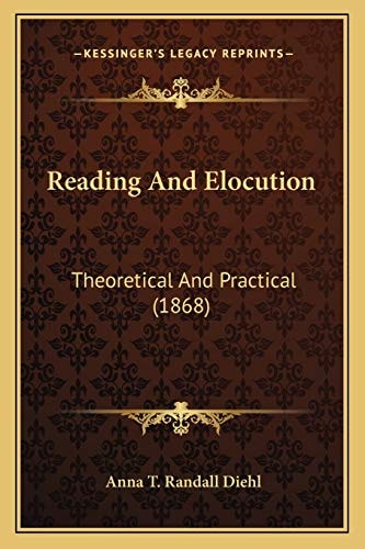 Reading And Elocution: Theoretical And Practical (1868)