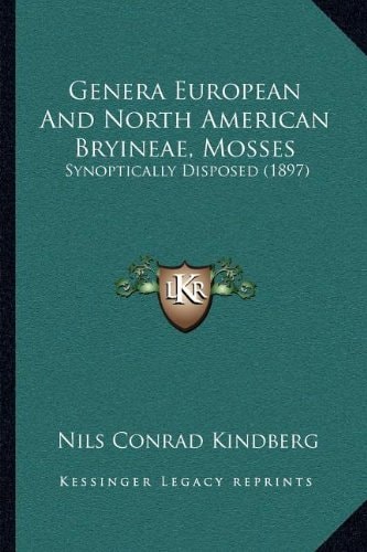 Genera European And North American Bryineae, Mosses: Synoptically Disposed (1897)