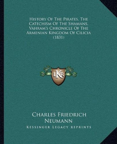 History Of The Pirates, The Catechism Of The Shamans, Vahram's Chronicle Of The Armenian Kingdom Of Cilicia (1831)