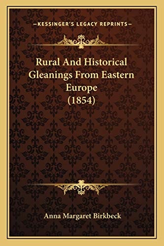 Rural And Historical Gleanings From Eastern Europe (1854)