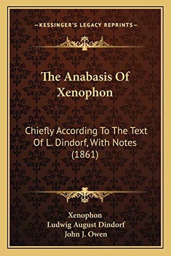 The Anabasis Of Xenophon: Chiefly According To The Text Of L. Dindorf, With Notes (1861)