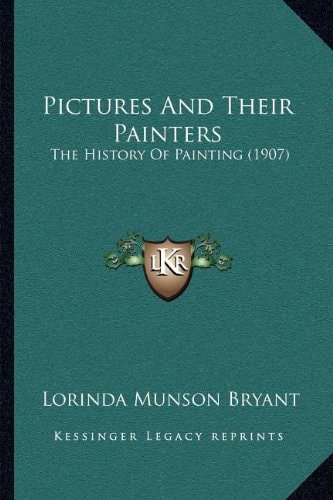 Pictures And Their Painters: The History Of Painting (1907)