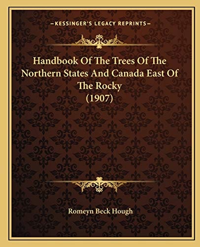 Handbook Of The Trees Of The Northern States And Canada East Of The Rocky (1907)
