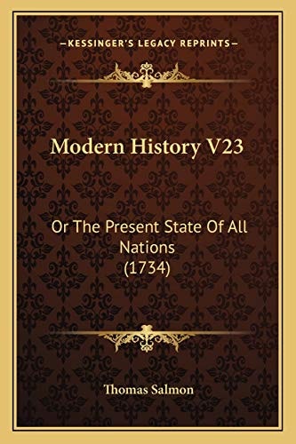Modern History V23: Or The Present State Of All Nations (1734)