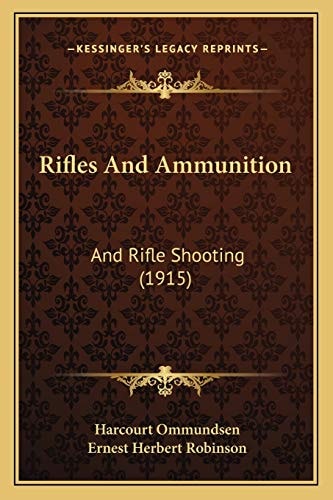 Rifles And Ammunition: And Rifle Shooting (1915)