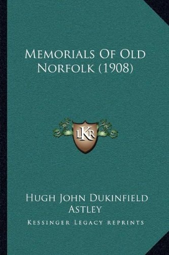 Memorials Of Old Norfolk (1908)