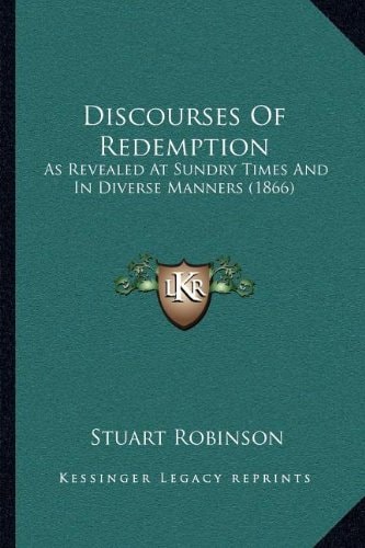 Discourses Of Redemption: As Revealed At Sundry Times And In Diverse Manners (1866)