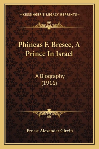 Phineas F. Bresee, A Prince In Israel: A Biography (1916)