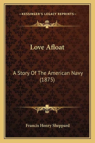 Love Afloat: A Story Of The American Navy (1875)