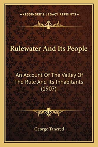 Rulewater And Its People: An Account Of The Valley Of The Rule And Its Inhabitants (1907)