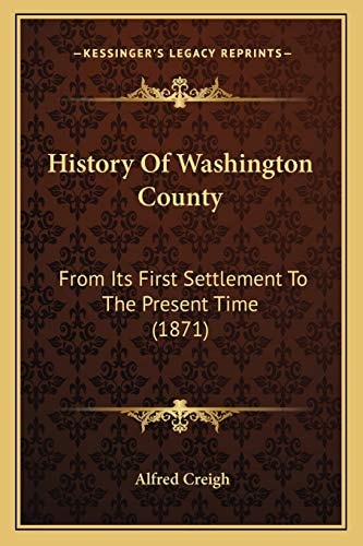 History Of Washington County: From Its First Settlement To The Present Time (1871)