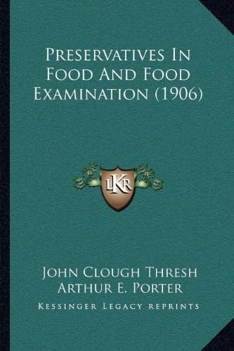 Preservatives In Food And Food Examination (1906)