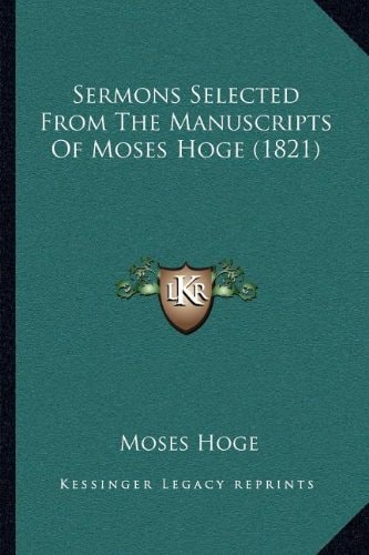 Sermons Selected From The Manuscripts Of Moses Hoge (1821)