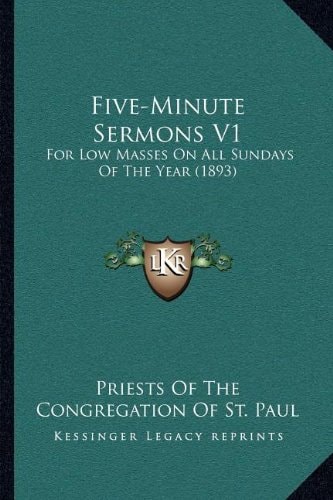 Five-Minute Sermons V1: For Low Masses On All Sundays Of The Year (1893)