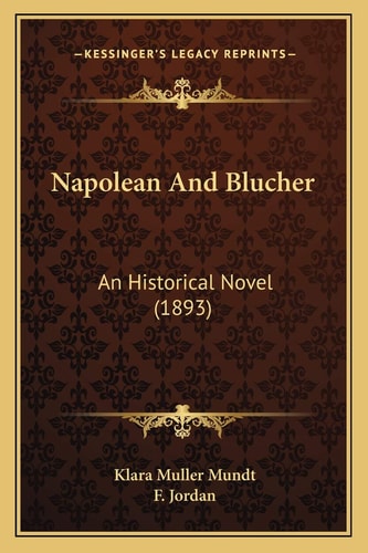Napolean And Blucher: An Historical Novel (1893)