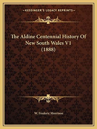 The Aldine Centennial History Of New South Wales V1 (1888)