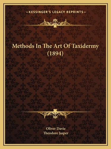 Methods In The Art Of Taxidermy (1894)