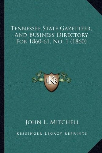 Tennessee State Gazetteer, And Business Directory For 1860-61, No. 1 (1860)