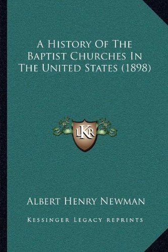 A History of the Baptist Churches in the United States (1898)