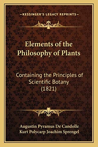 Elements of the Philosophy of Plants: Containing the Principles of Scientific Botany (1821)