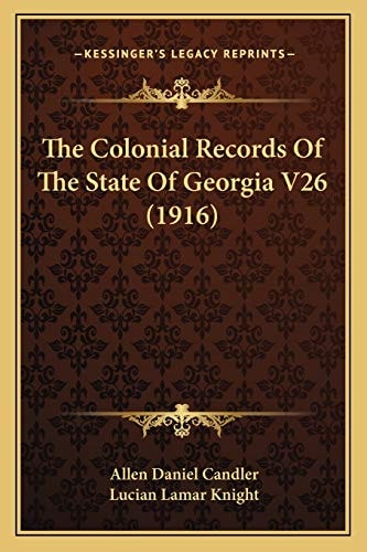 The Colonial Records Of The State Of Georgia V26 (1916)