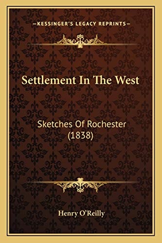 Settlement In The West: Sketches Of Rochester (1838)