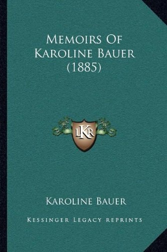 Memoirs Of Karoline Bauer (1885)