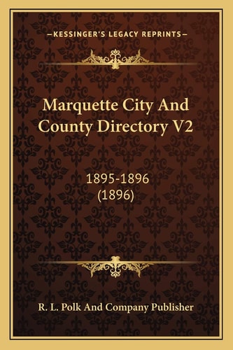 Marquette City And County Directory V2: 1895-1896 (1896)