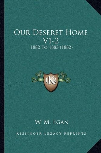 Our Deseret Home V1-2: 1882 To 1883 (1882)