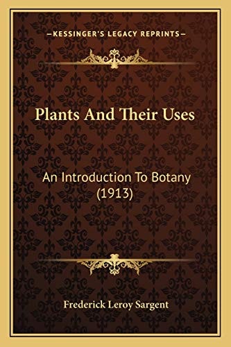 Plants And Their Uses: An Introduction To Botany (1913)