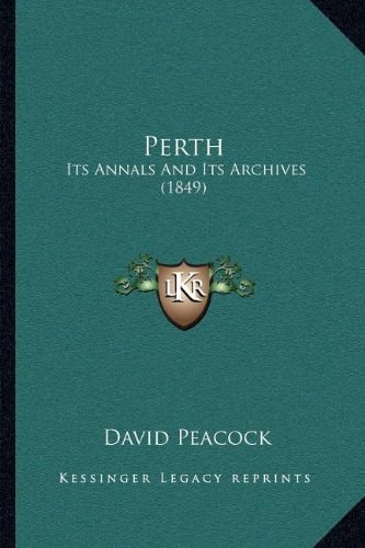 Perth: Its Annals And Its Archives (1849)