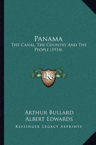 Panama: The Canal, The Country And The People (1914)