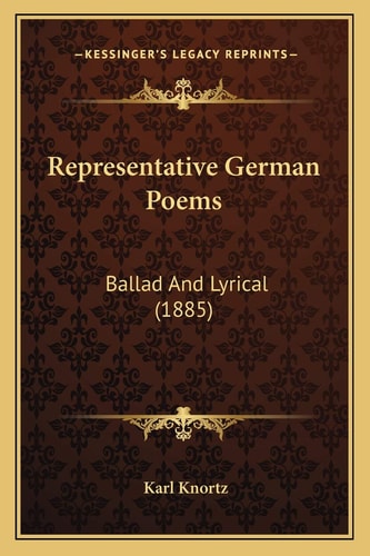 Representative German Poems: Ballad And Lyrical (1885)