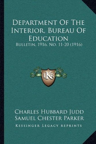 Department Of The Interior, Bureau Of Education: Bulletin, 1916, No. 11-20 (1916)