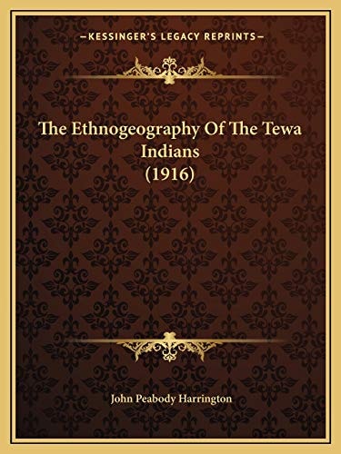The Ethnogeography Of The Tewa Indians (1916)
