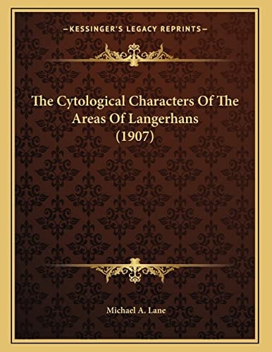 The Cytological Characters Of The Areas Of Langerhans (1907)
