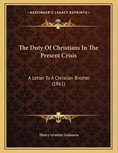The Duty Of Christians In The Present Crisis: A Letter To A Christian Brother (1861)