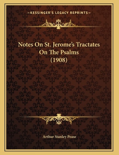 Notes On St. Jerome's Tractates On The Psalms (1908)